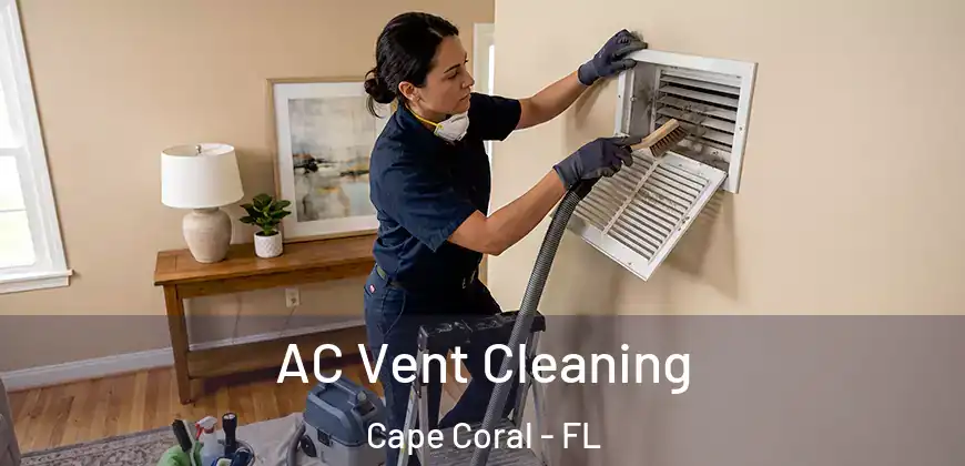 AC Vent Cleaning Cape Coral - FL