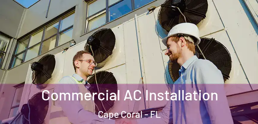 Commercial AC Installation Cape Coral - FL