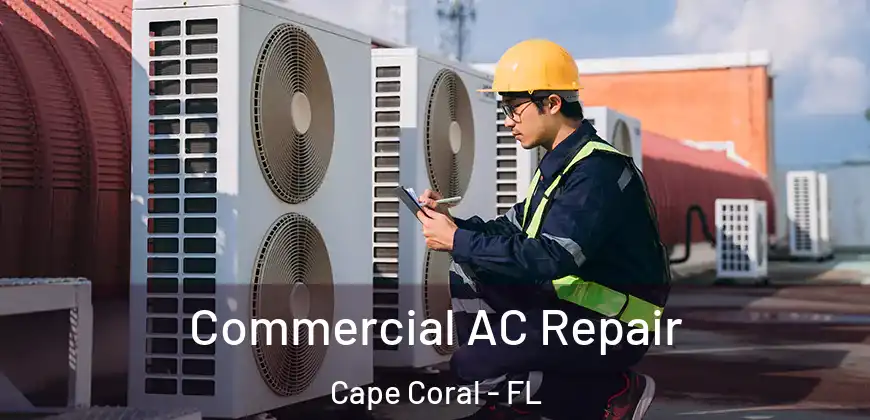 Commercial AC Repair Cape Coral - FL