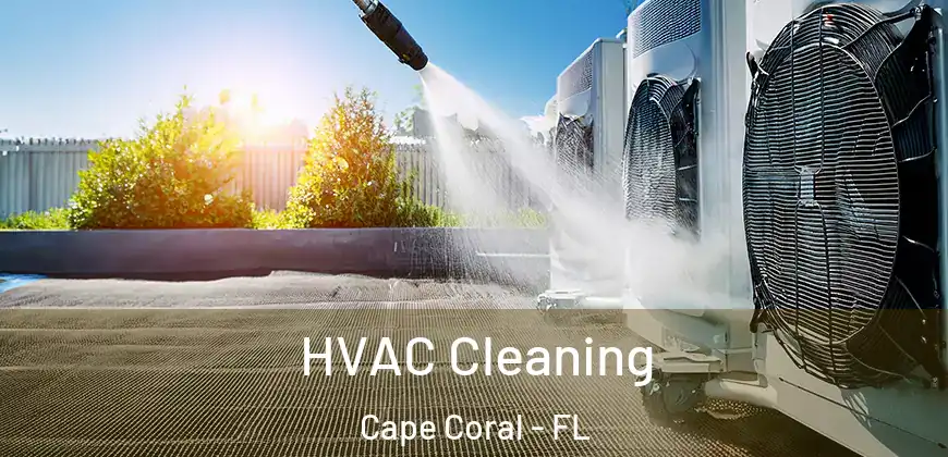 HVAC Cleaning Cape Coral - FL
