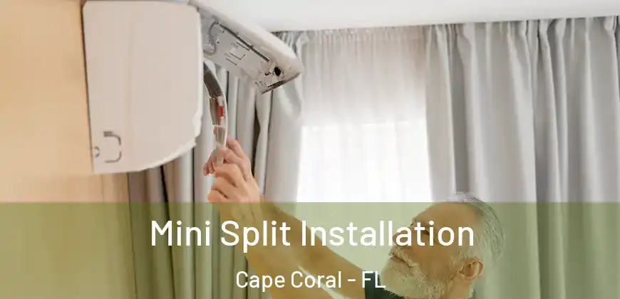 Mini Split Installation Cape Coral - FL